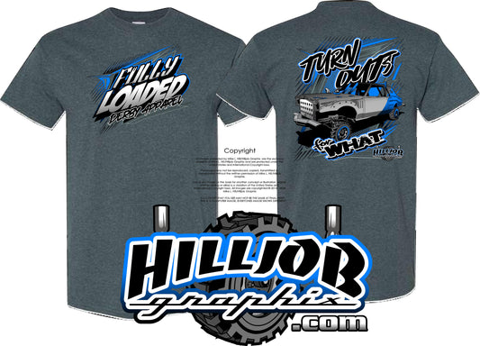 Fully Loaded TURN OUTS for WHAT Shirt/Hoodie
